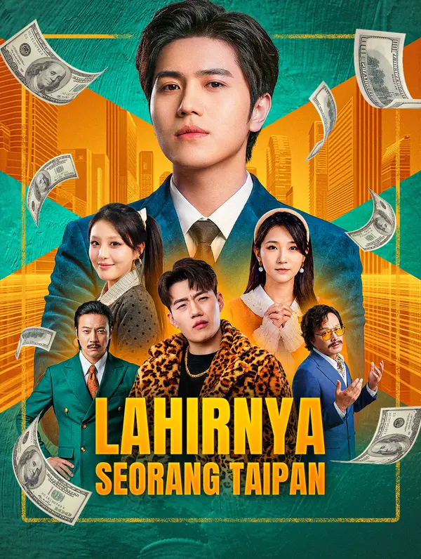 Poster Lahirnya Seorang Taipan(Sulih Suara)