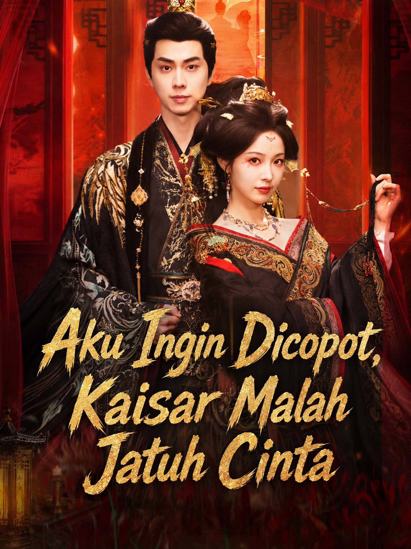 Poster Aku Ingin Dicopot, Kaisar Malah Jatuh Cinta