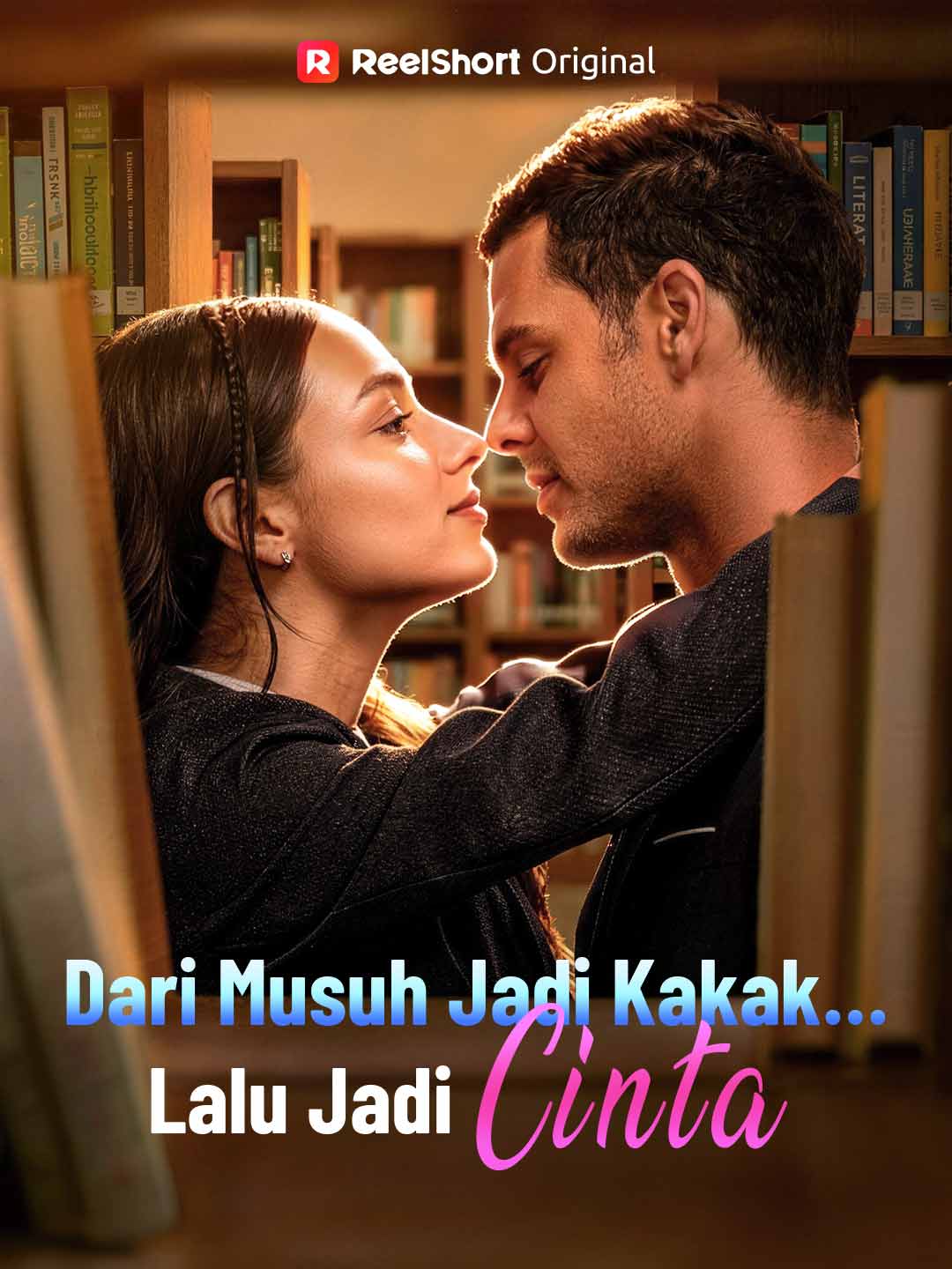 Poster Dari Musuh Jadi Kakak… Lalu Jadi Cinta