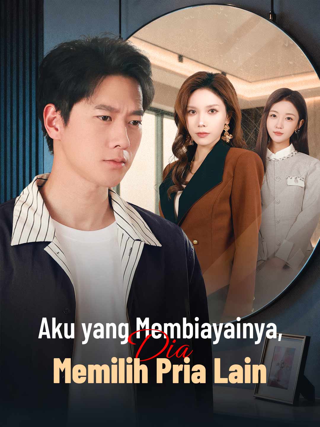 Poster Aku yang Membiayainya, Dia Memilih Pria Lain
