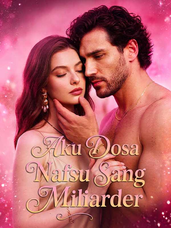 Poster Aku Dosa Nafsu Sang Miliarder