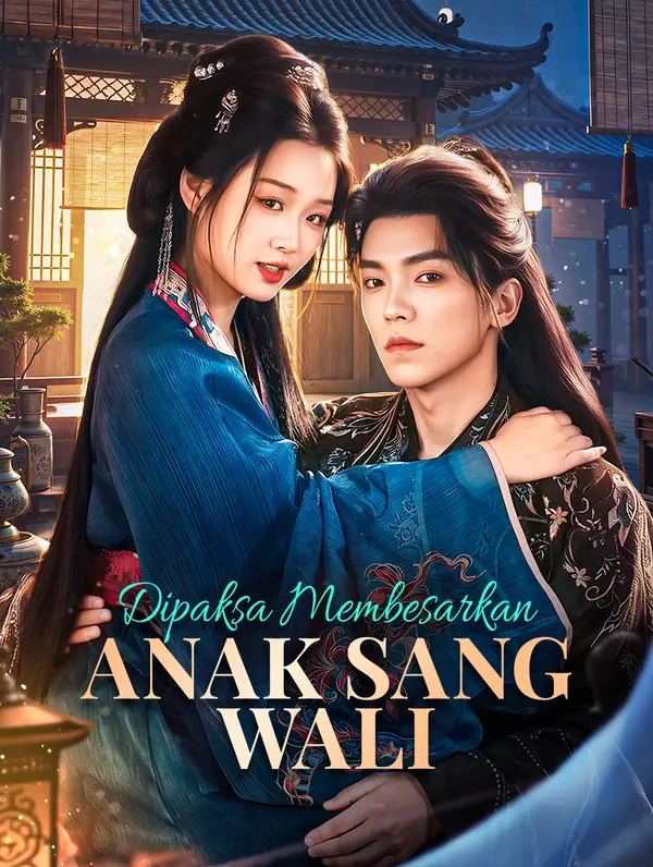 Poster Dipaksa Membesarkan Anak Sang Wali