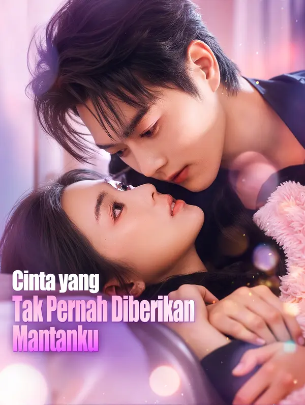 Poster Cinta yang Tak Pernah Diberikan Mantanku(Sulih Suara)