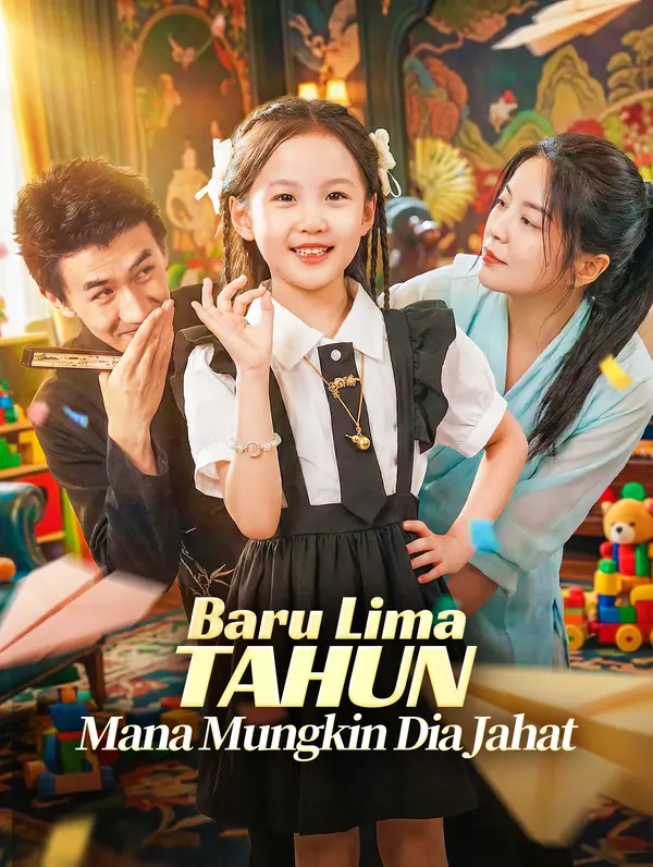 Poster Baru Lima Tahun, Mana Mungkin Dia Jahat(Sulih Suara)